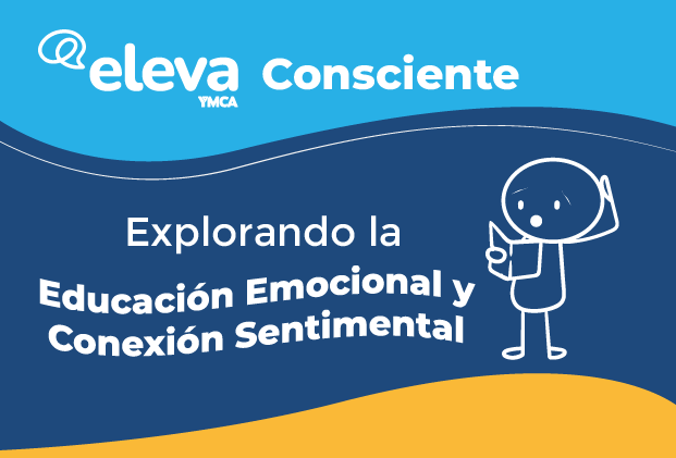 Educación emocional y conexión sentimental – Eleva consciente